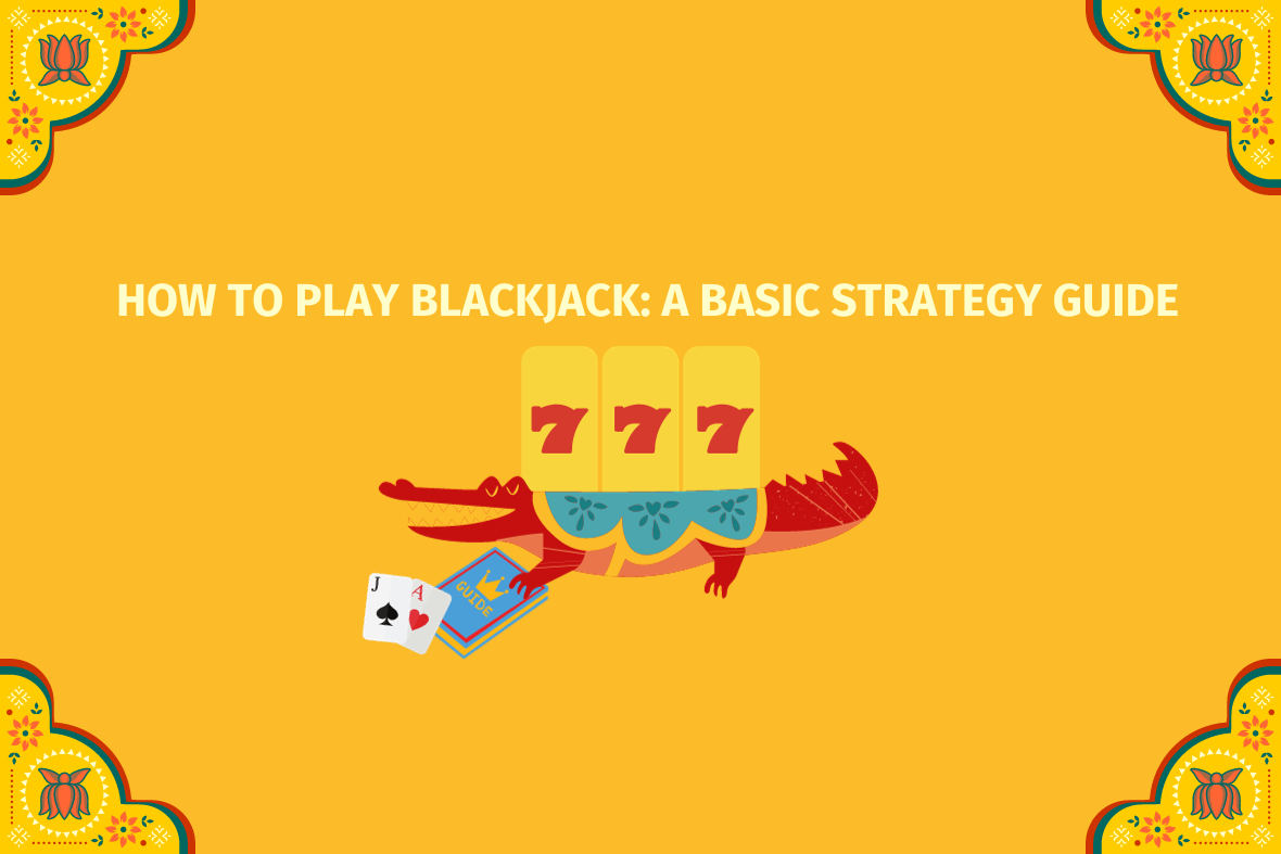 How to Play Blackjack, A Basic Strategy Guide (www.indiacasino.io)