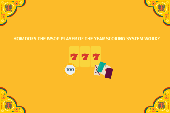 How does the WSOP Player of the Year scoring system work? (www.indiacasino.io)