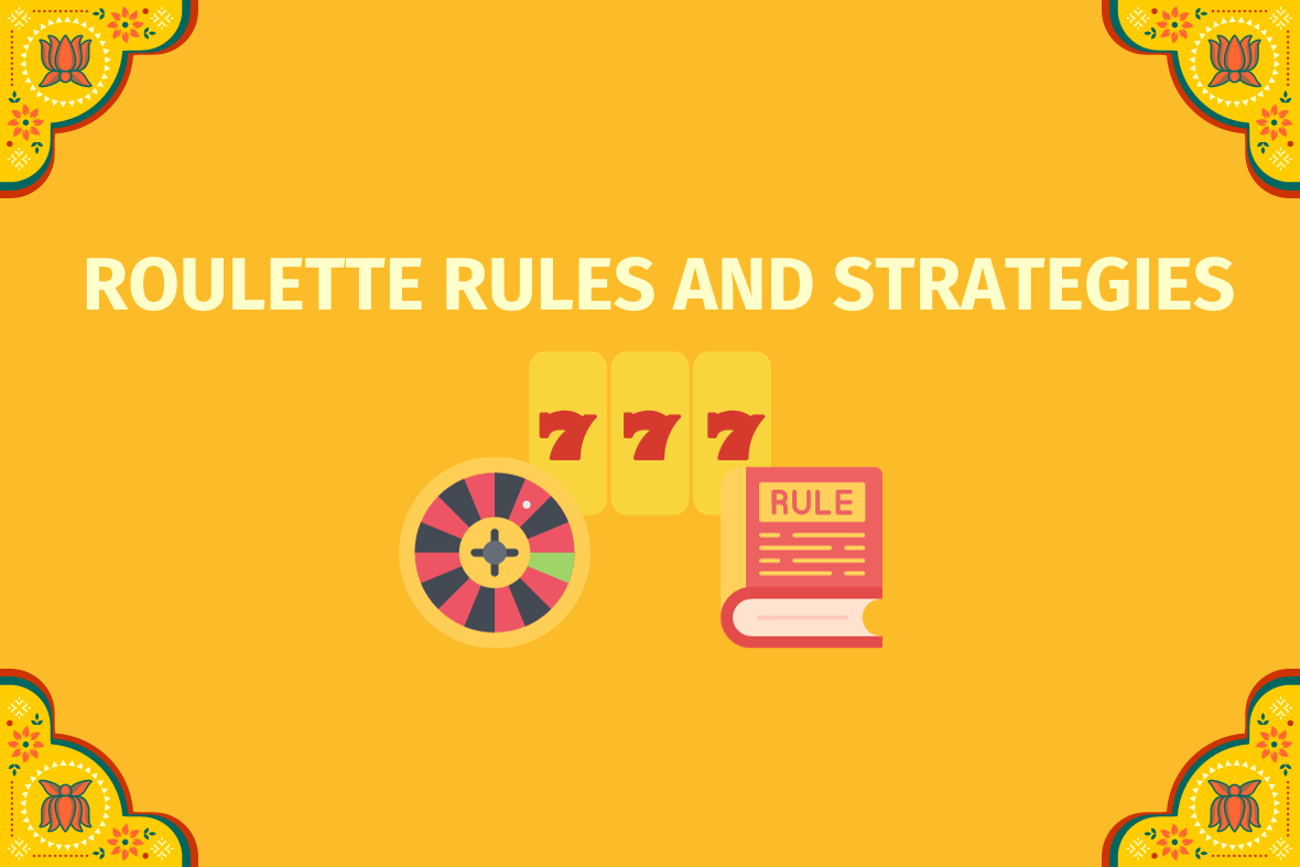 Roulette Rules and Strategies (www.indiacasino.io)