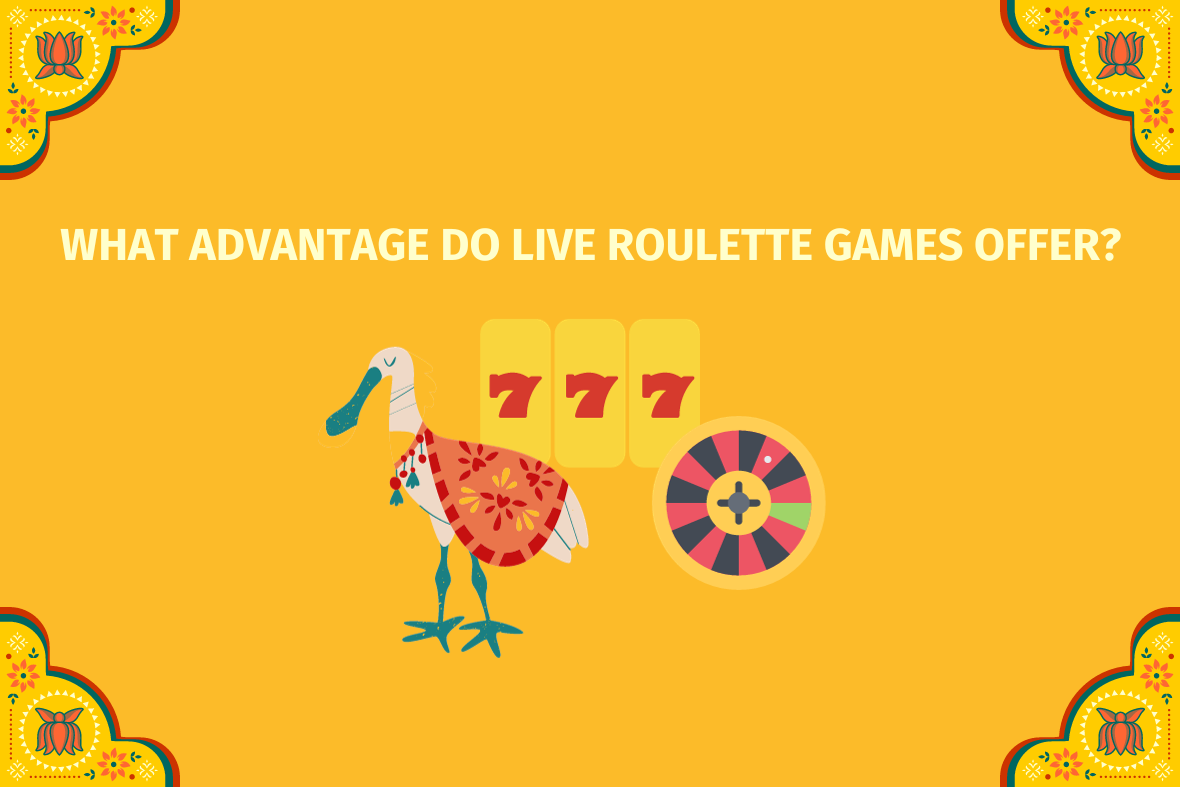 What advantages do live dealer roulette games offer? (www.indiacasino.io)