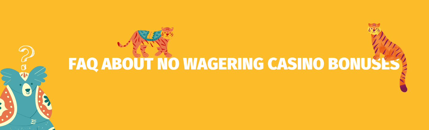 FAQ about no wagering casino bonuses in Indian casinos