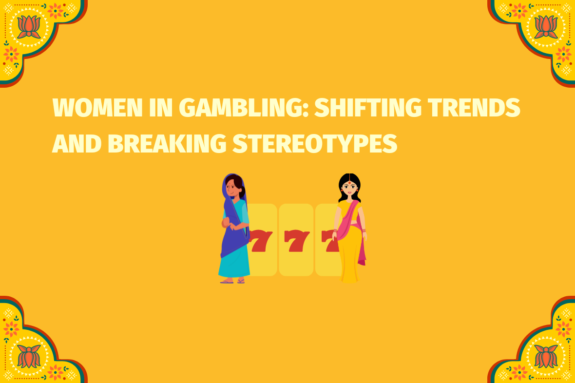 Women in Gambling Shifting Trends and Breaking Stereotypes (www.indiacasino.io)