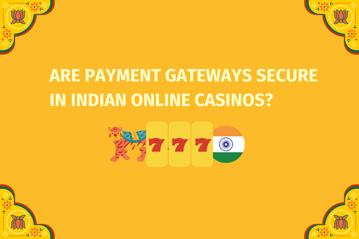 Are Payment Gateways Secure in Indian Online Casinos? (www.indiacasino.io)