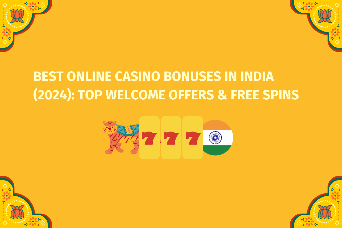 Best Online Casino Bonuses in India (2024), Top Welcome Offers & Free Spins (www.indiacasino.io)