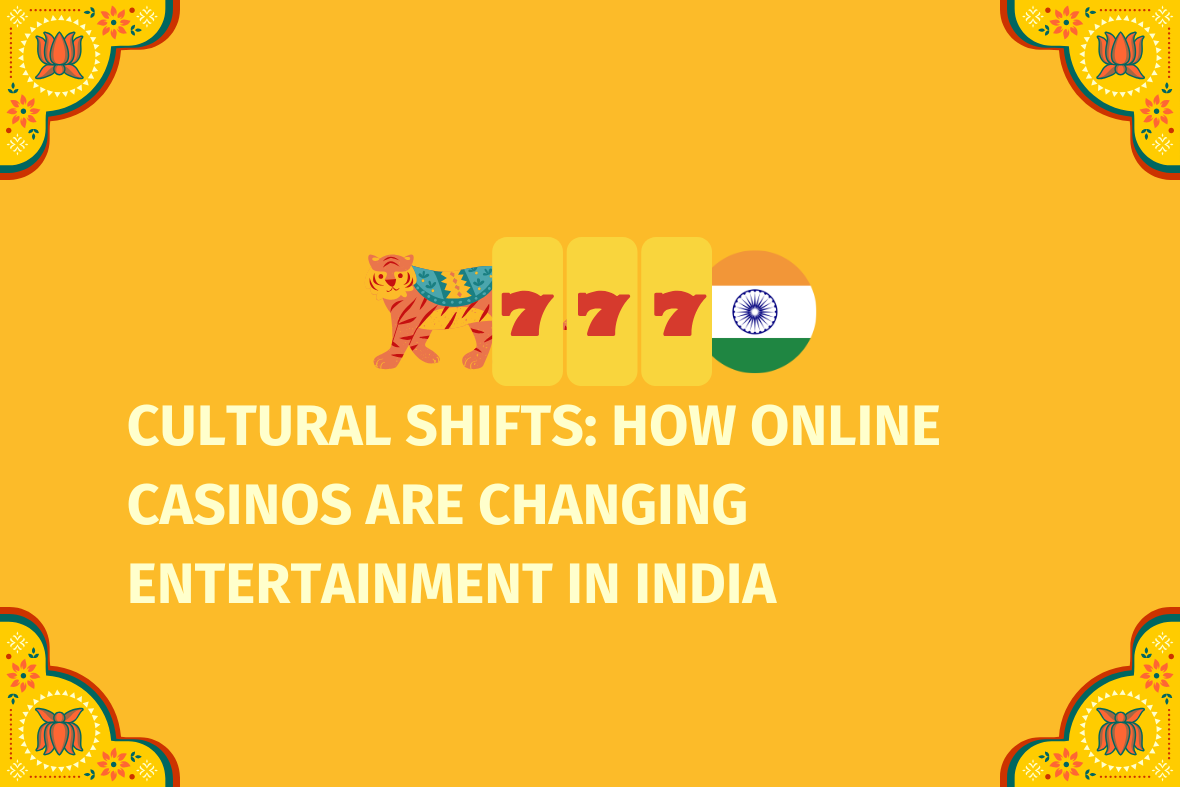 Cultural Shifts How Online Casinos Are Changing Entertainment in India - (www.indiacasino.io)