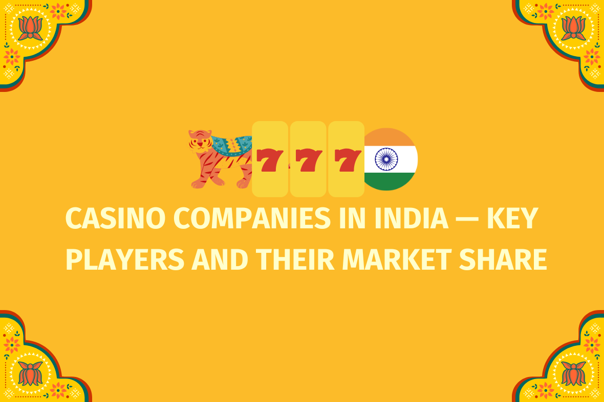 Casino Companies in India — Key Players and their Market Share - (www.indiacasino.io)