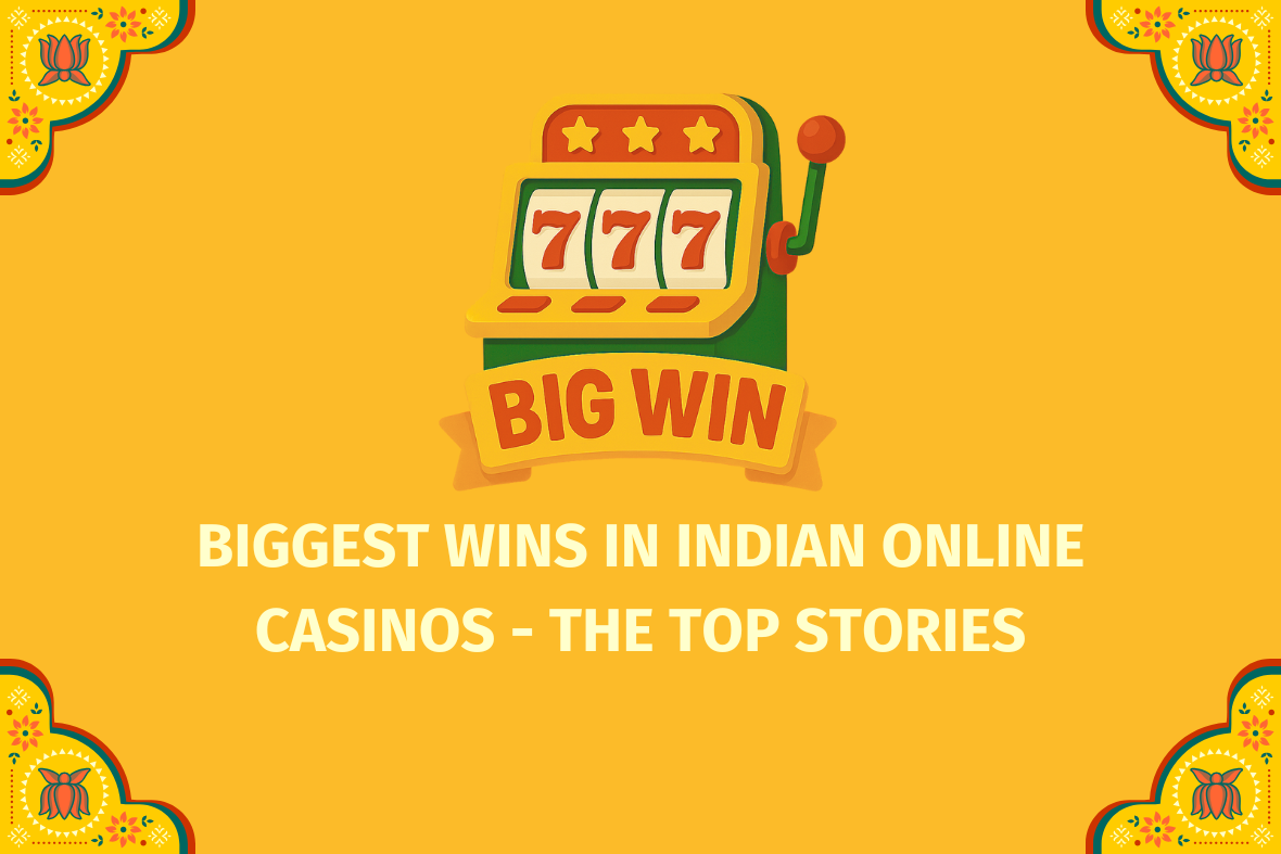 Biggest Wins in Indian Online Casinos - The Top Stories  - (www.indiacasino.io)
